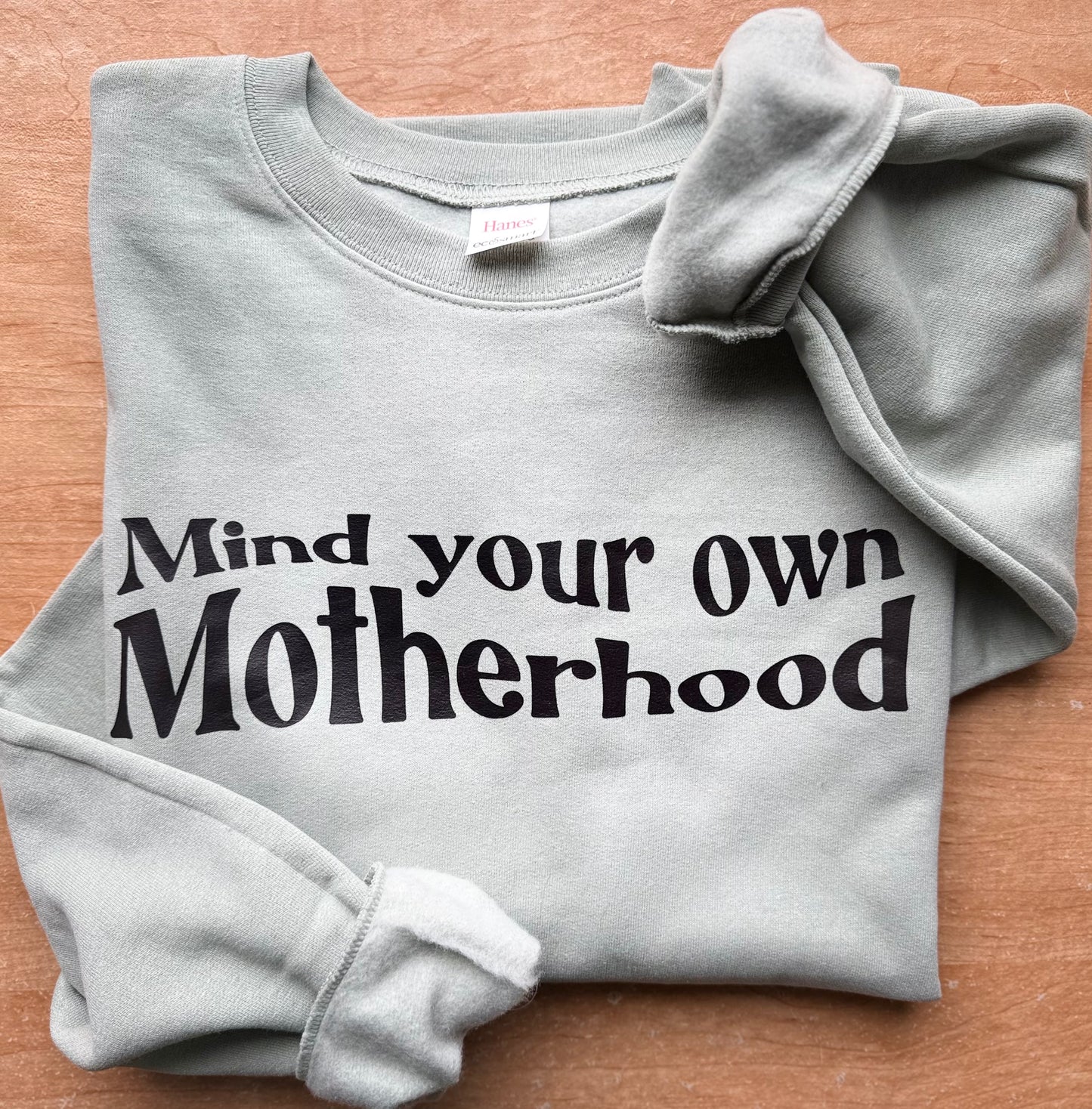 Mind Your Own Motherhood Crewneck