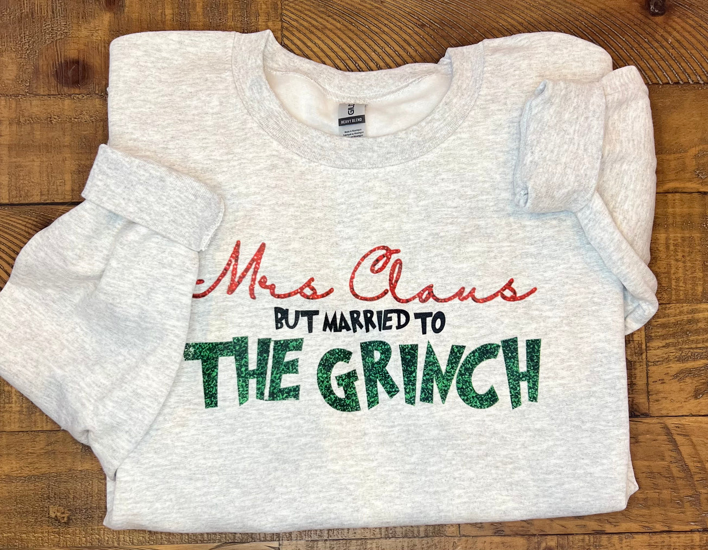 “Mrs Claus but Married to THE GRINCH” Crewneck